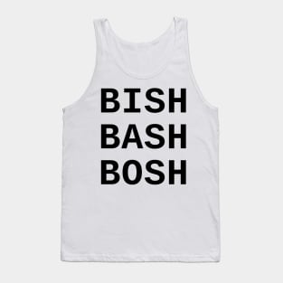 Bish Bash Bosh Tank Top